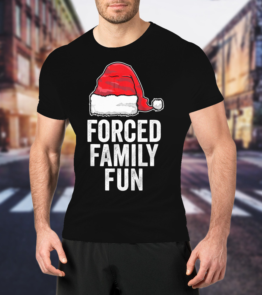 Santa Hat Forced Family Fun Sarcastic Holiday Humor T-Shirt