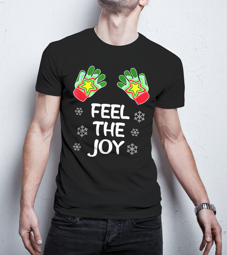 Feel The Joy Funny Christmas Adults Snowflakes Gloves T-Shirt