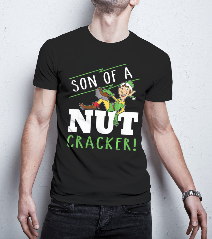 Son Of A Nutcracker Elf Inspired Holiday Phrase T-Shirt