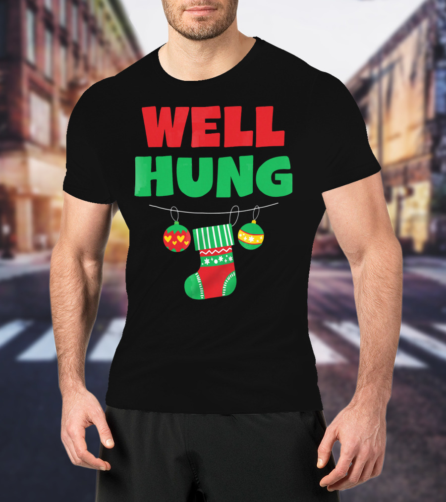 Well Hung Christmas Stocking And Ornaments T-Shirt