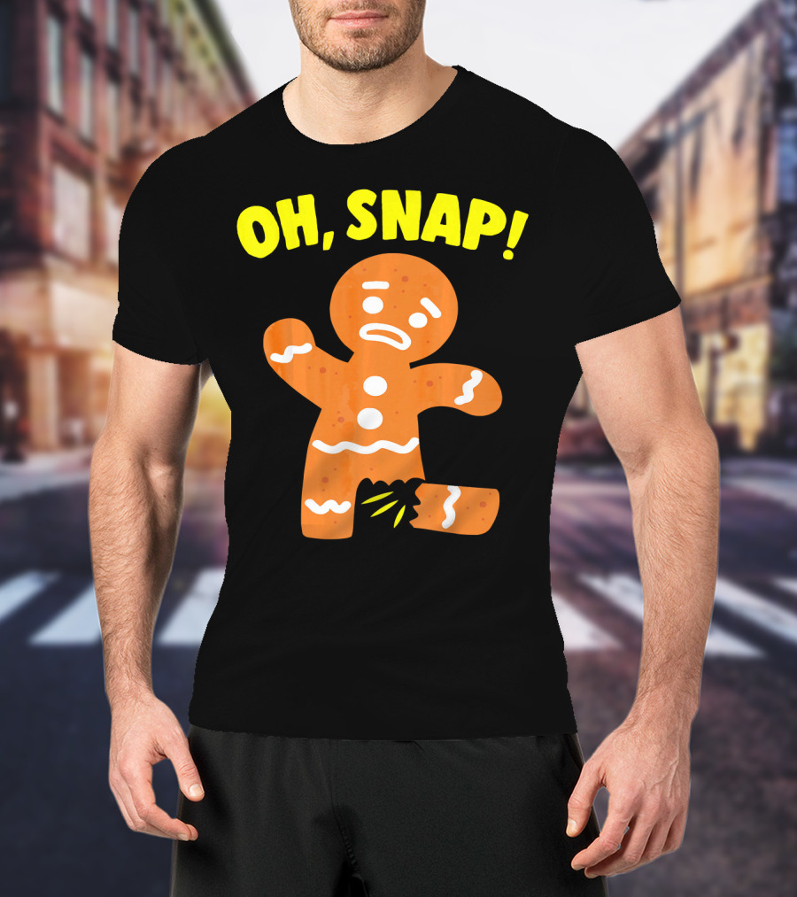 Oh Snap Gingerbread Cookie Humor T-Shirt