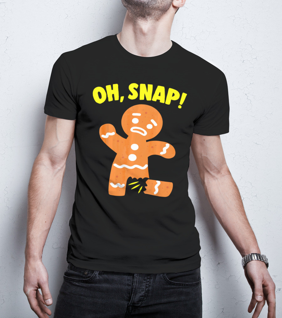 Oh Snap Gingerbread Cookie Humor T-Shirt