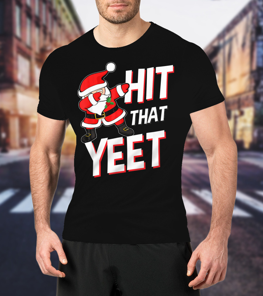 Hit That Yeet Dabbing Santa Christmas T-Shirt