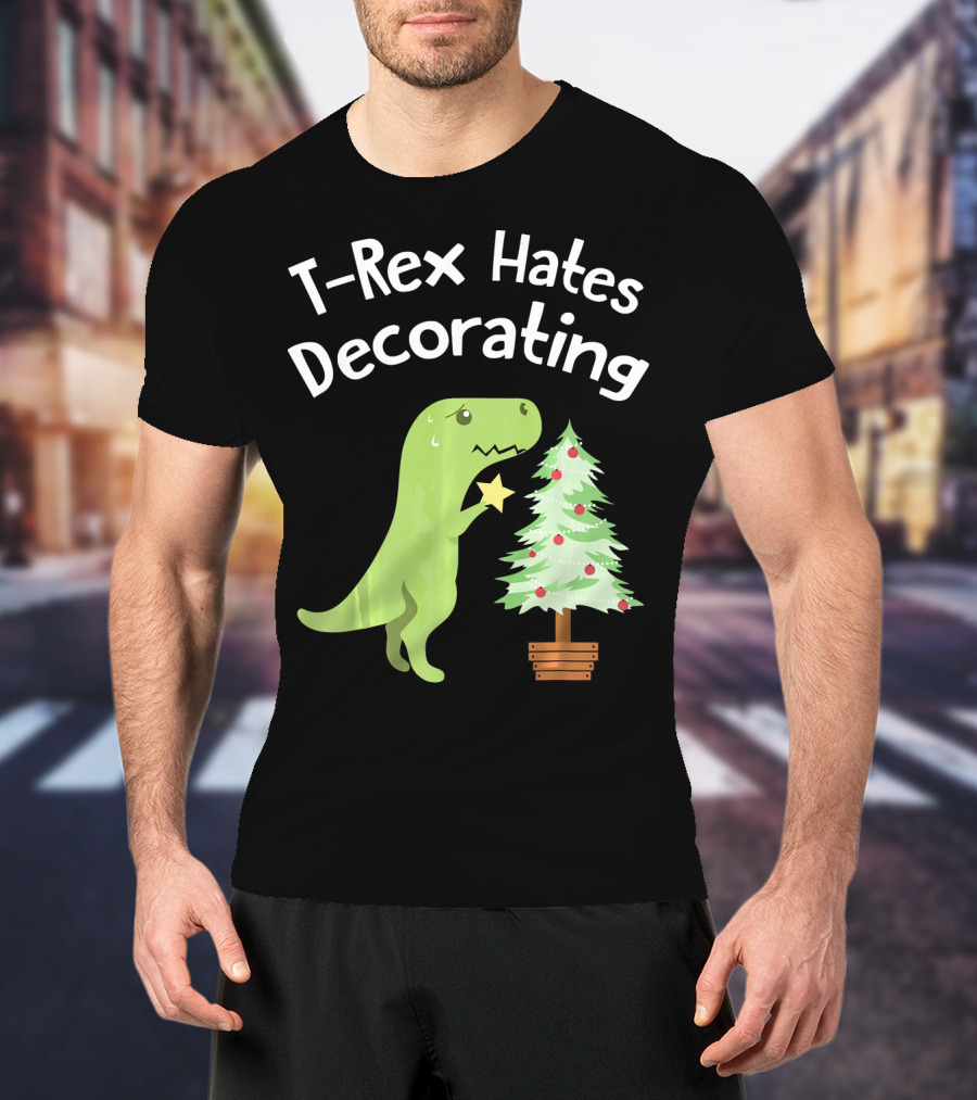 T Rex Hates Decorating Christmas Tree Funny Dinosaur T-Shirt