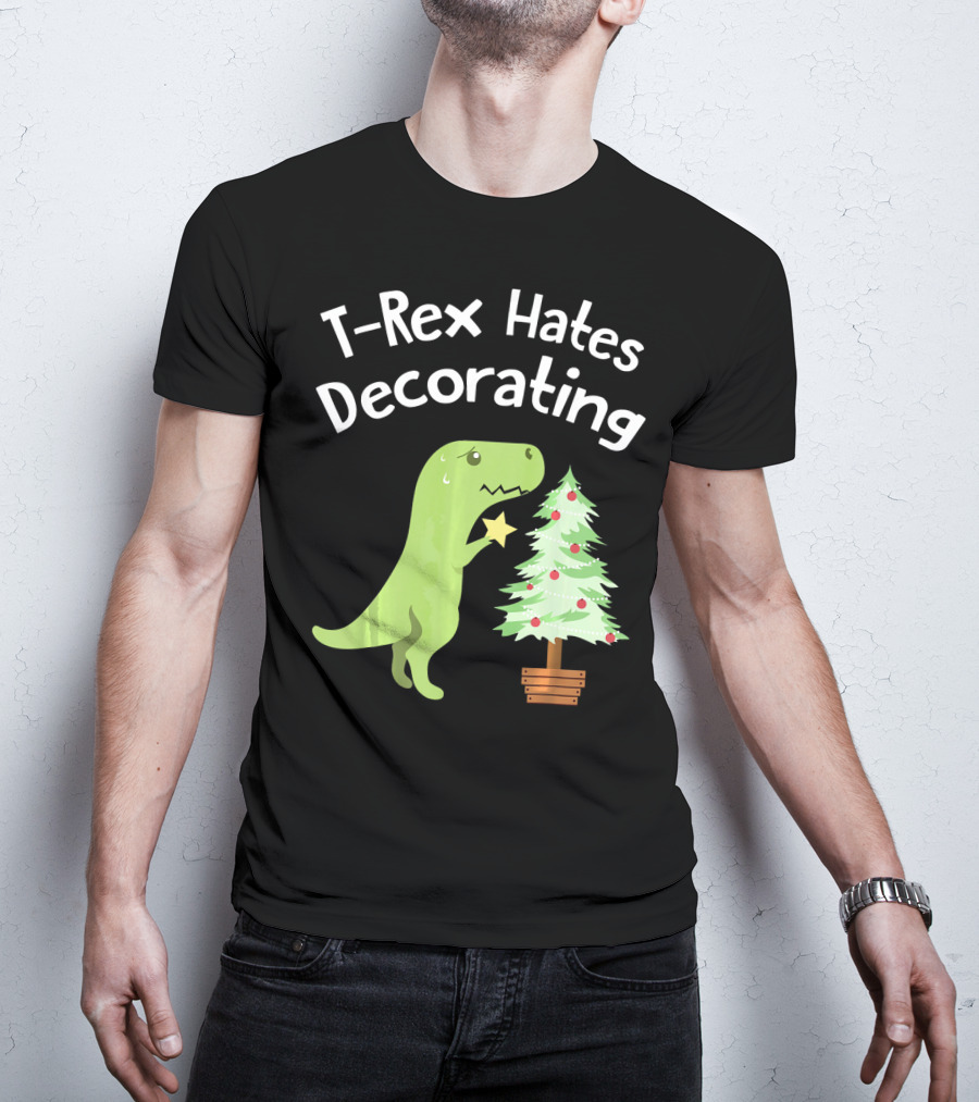 T Rex Hates Decorating Christmas Tree Funny Dinosaur T-Shirt