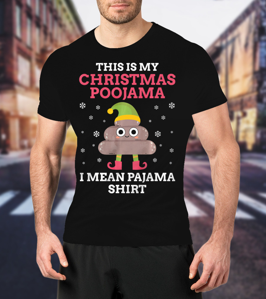 This Is My Christmas Poojama I Mean Pajama Shirt With Cute Poop Emoji In Elf Costume And Snowflakes T-Shirt