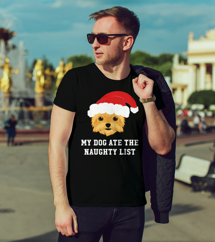 My Dog Ate The Naughty List Christmas Dog Yorkie Yorkshire Terrier T-Shirt