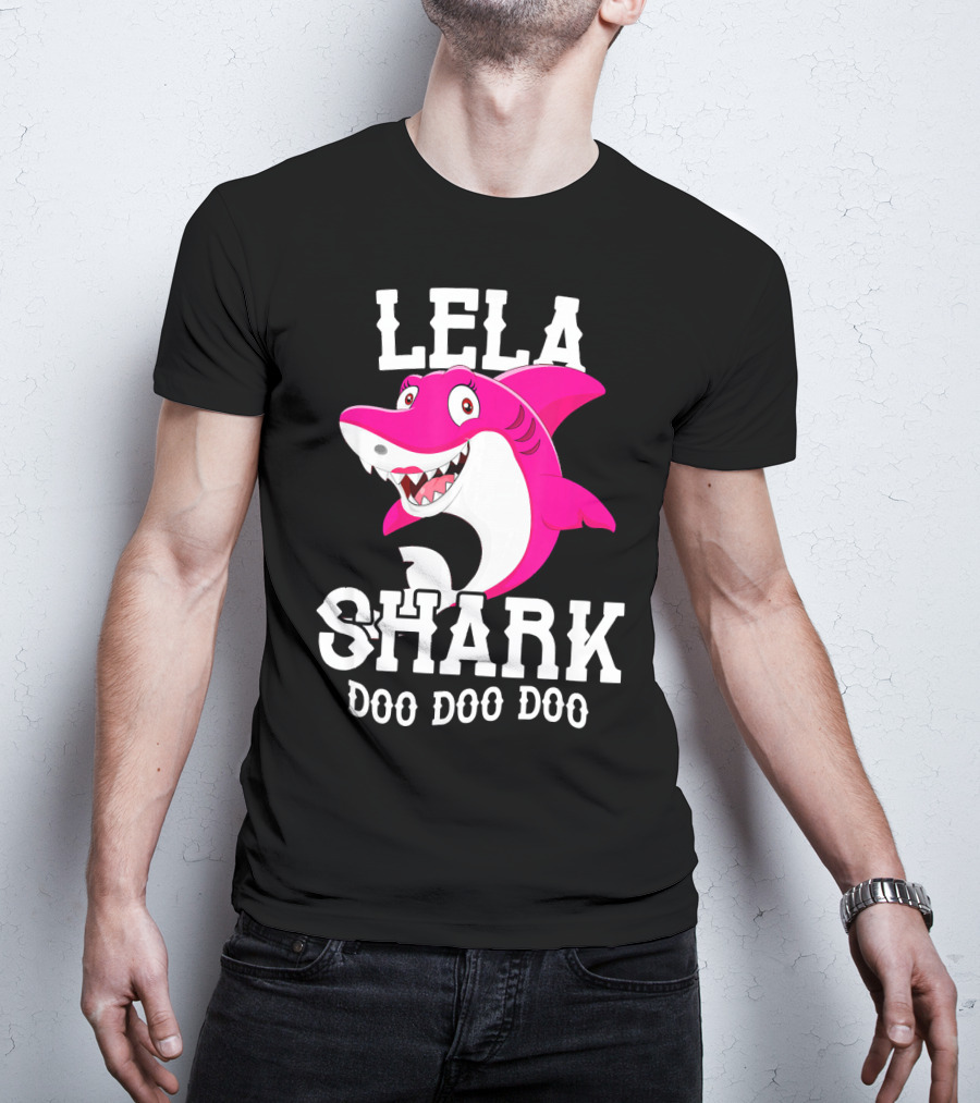 Lela Shark Doo Doo Doo For Mother Grandma Birthday T-Shirt