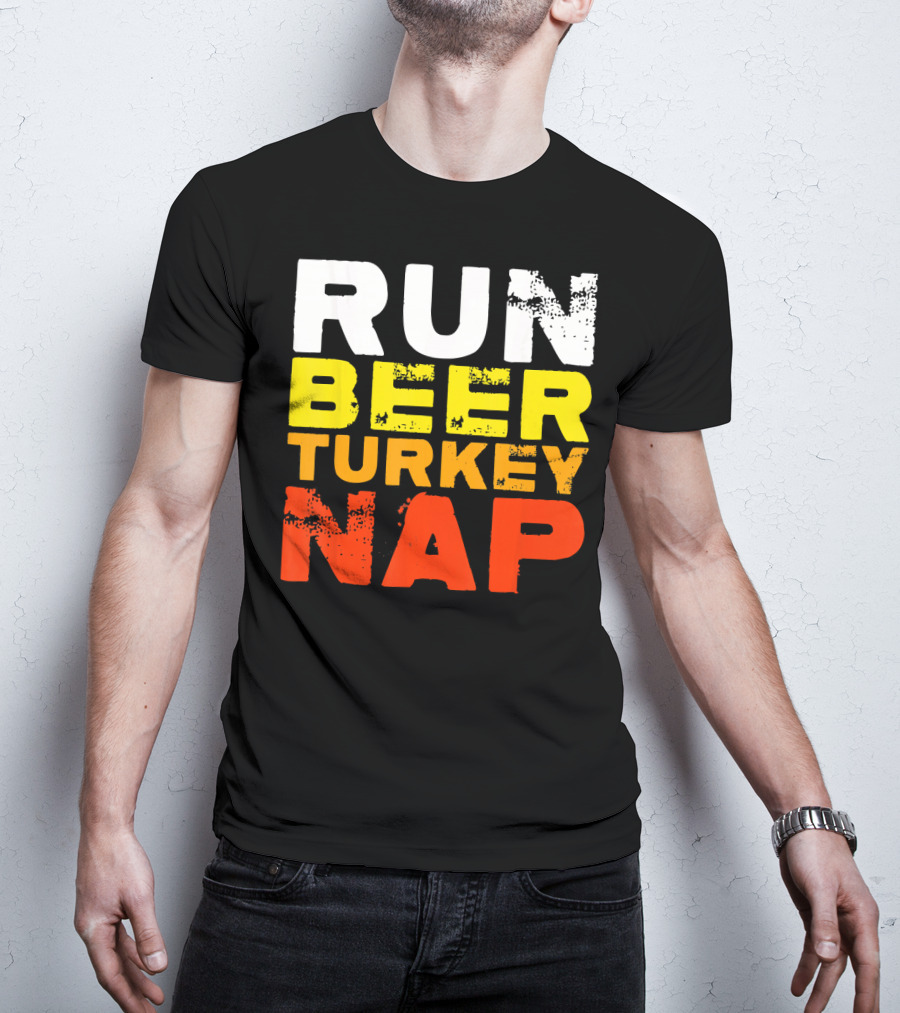 Run Beer Turkey Nap Christmas Din Festive Humor T-Shirt