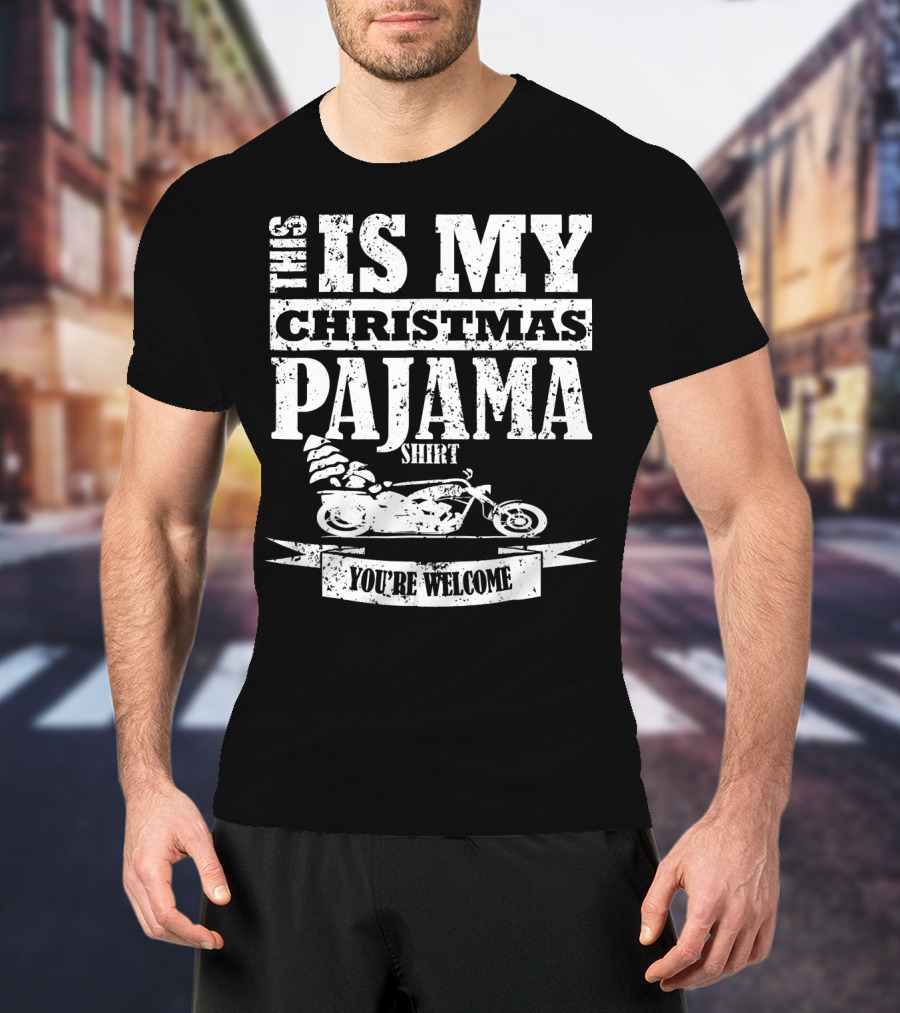 This Is My Christmas Pajama Shirt You're Welcome T-Shirt