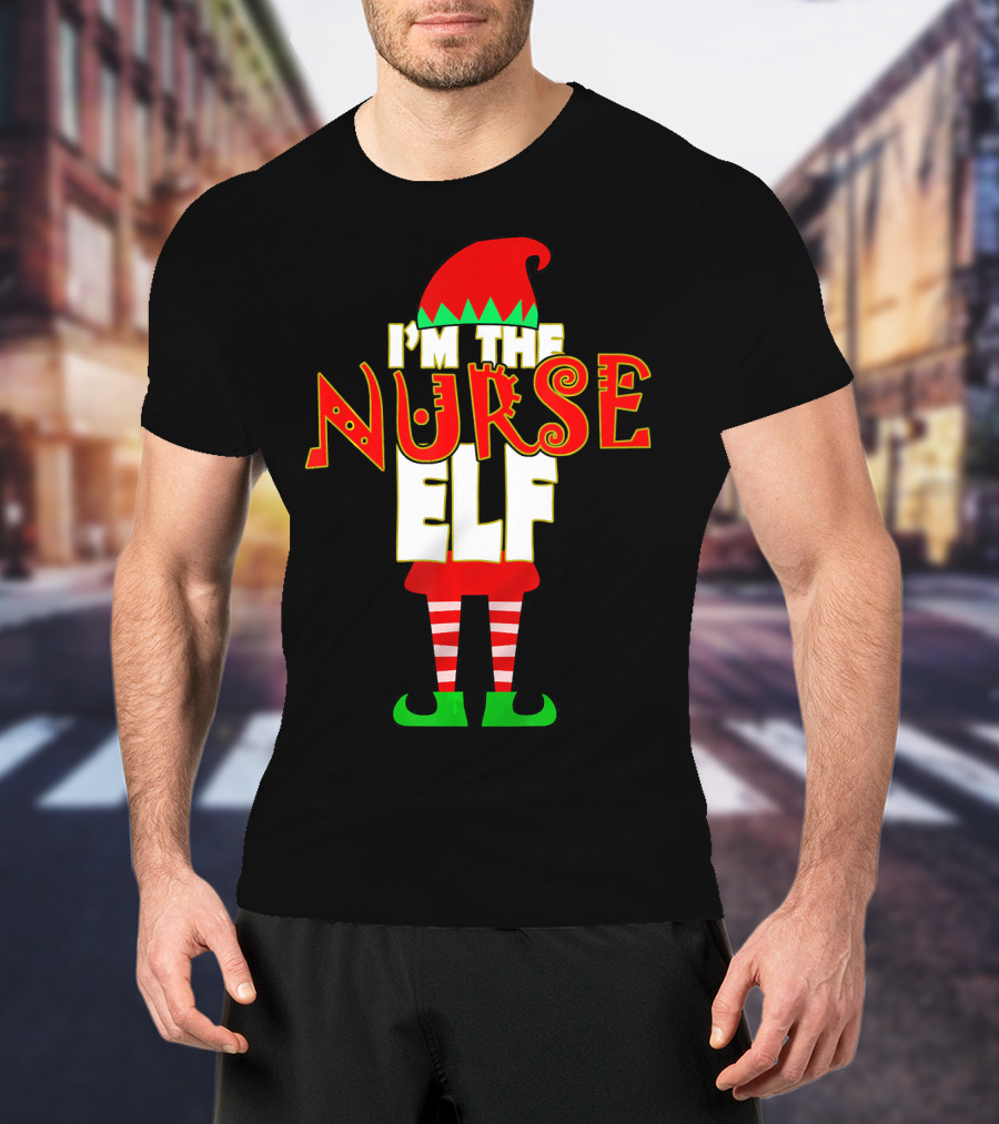 I'm The Nurse Elf Christmas Matching Elve T-Shirt