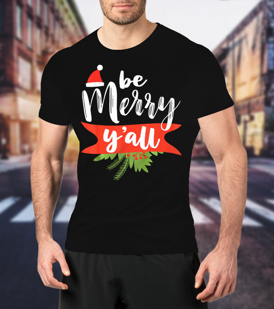 Be Merry Y'all Christmas Santa Hat Holiday Texas T-Shirt