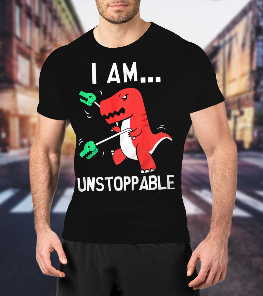 I Am Unstoppable Dinosaur T-Rex With Grabbers T-Shirt
