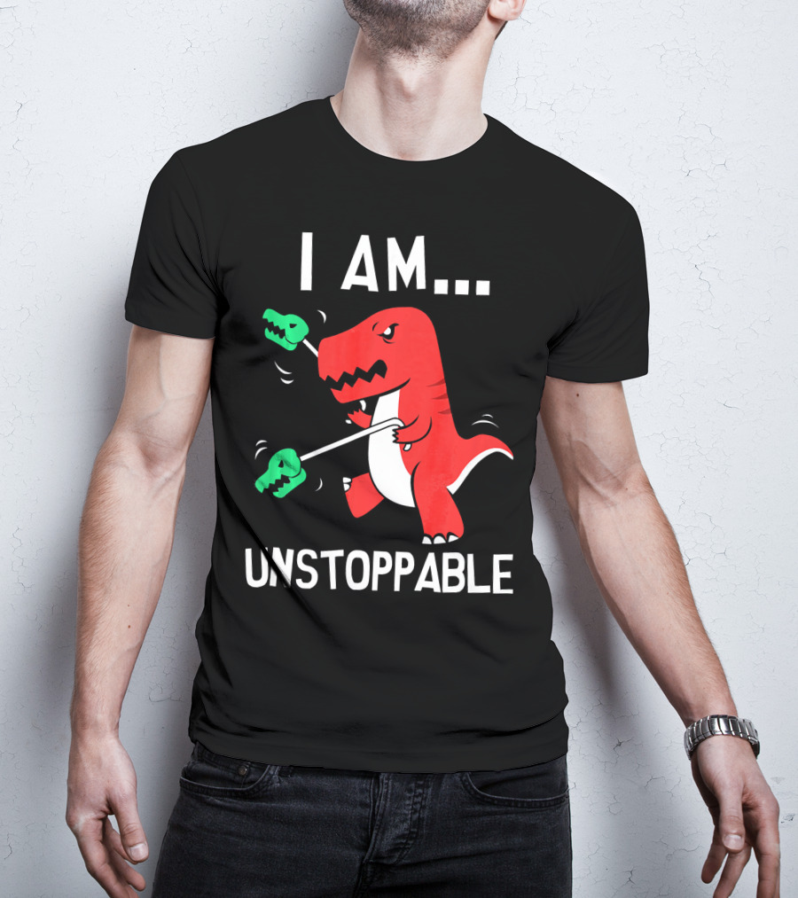 I Am Unstoppable Dinosaur T-Rex With Grabbers T-Shirt