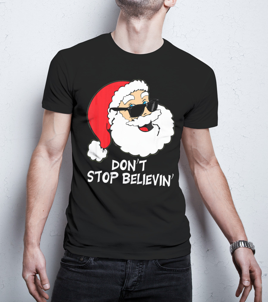 Don't Stop Believin' Santa With Sunglasses Christmas Co T-Shirt