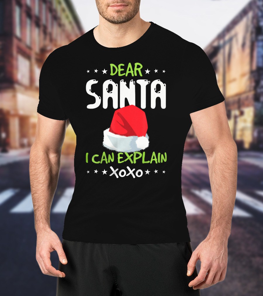 Dear Santa I Can Explain XOXO Santa Hat T-Shirt