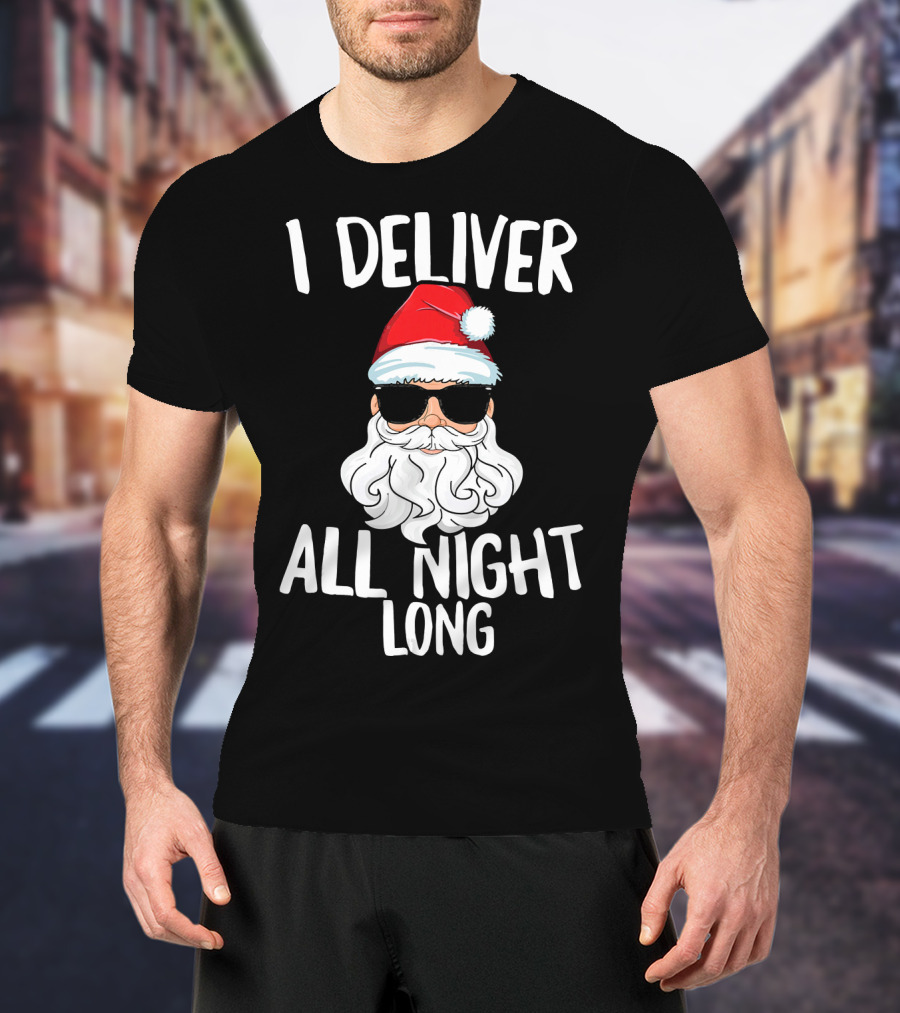 I Deliver All Night Long Santa Claus Sunglasses Christmas T-Shirt