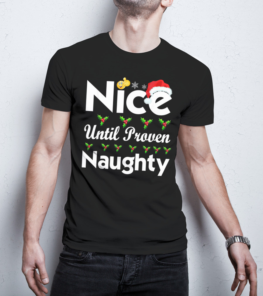 Nice Until Proven Naughty Funny Christmas T-Shirt