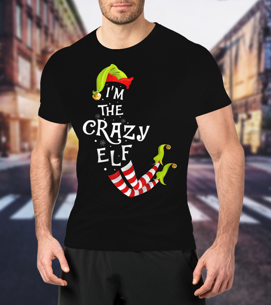 I'm The Crazy Elf Striped Stockings And Green Jingle Hat T-Shirt