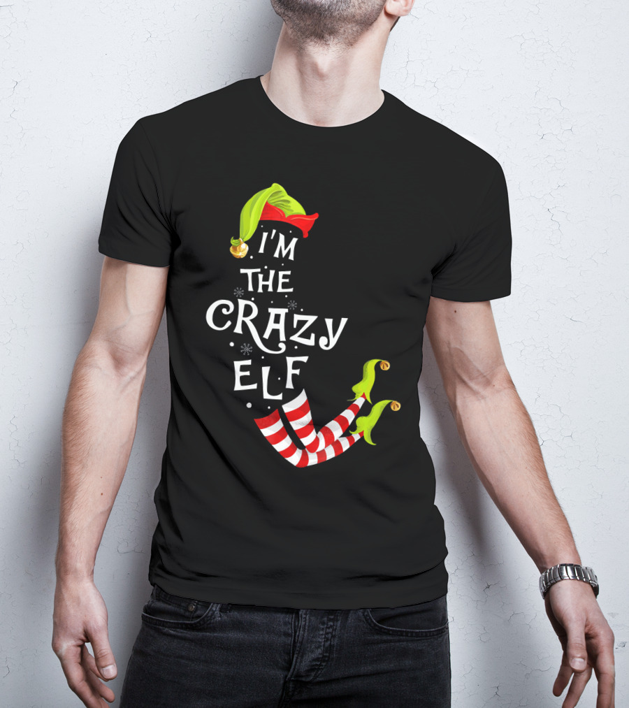I'm The Crazy Elf Striped Stockings And Green Jingle Hat T-Shirt