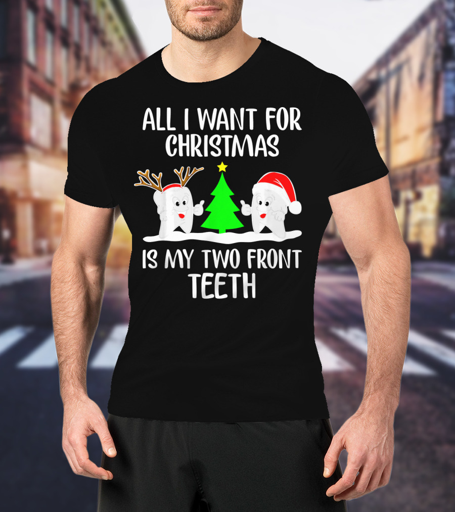 All I Want For Christmas Is My Two Front Teeth Reindeer Santa Christmas Tree T-Shirt