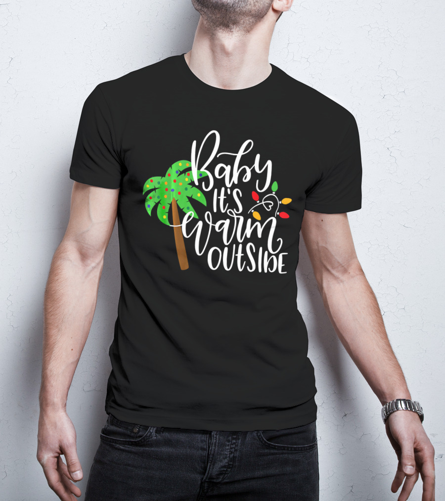 Baby It's Warm Outside Palm Tree Christmas Lights T-Shirt