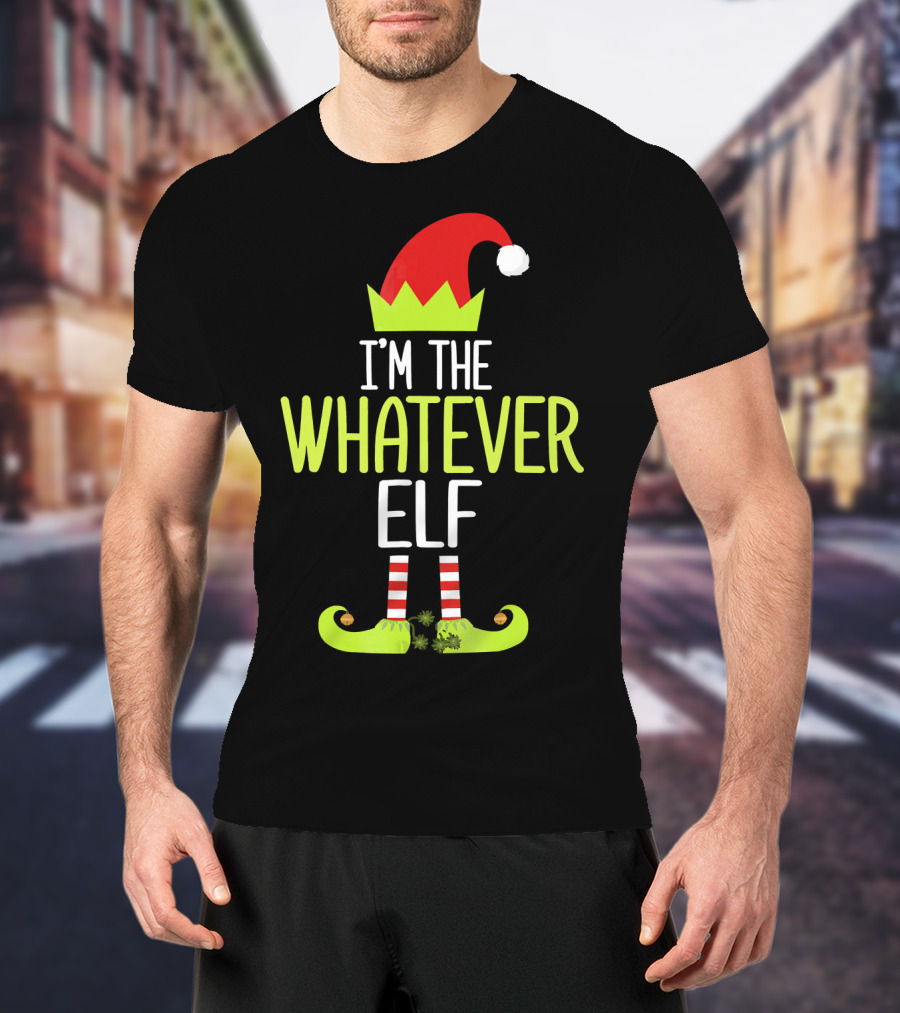 I'm The Whatever Elf Christmas Hat And Shoes Red And Green T-Shirt