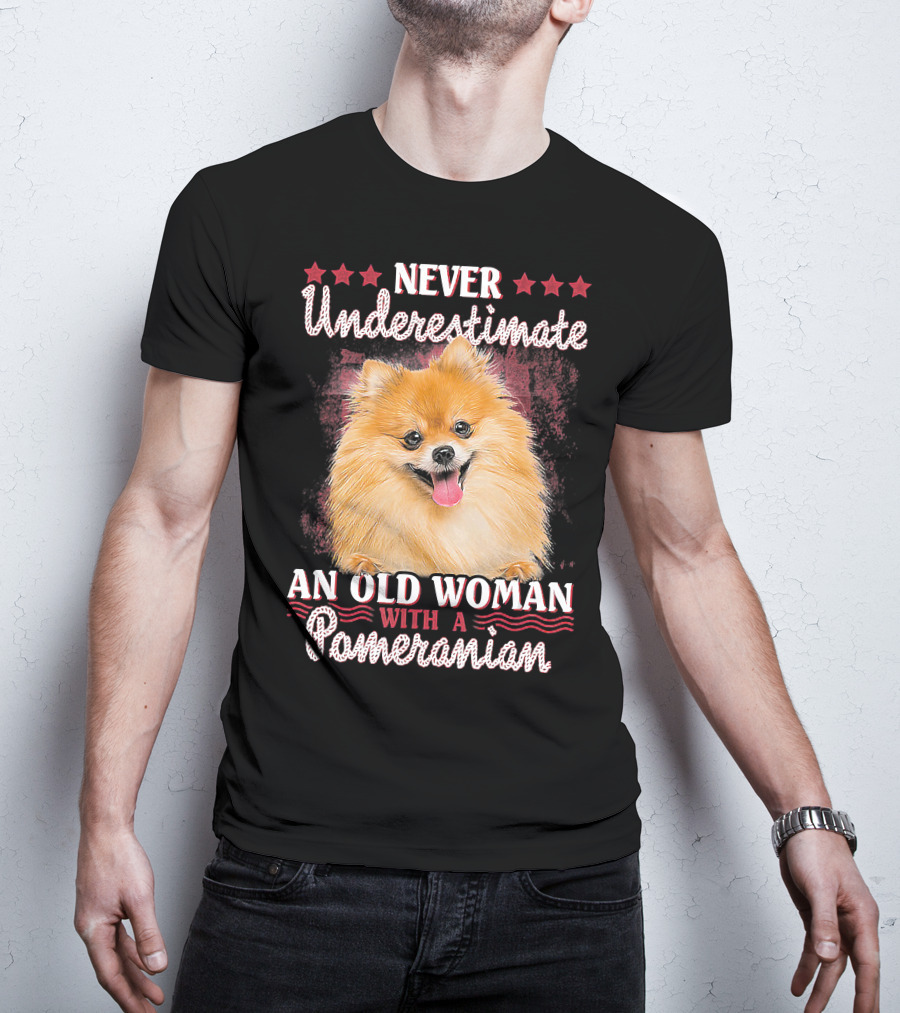 Never Underestimate An Old Woman With A Pomeranian T-Shirt