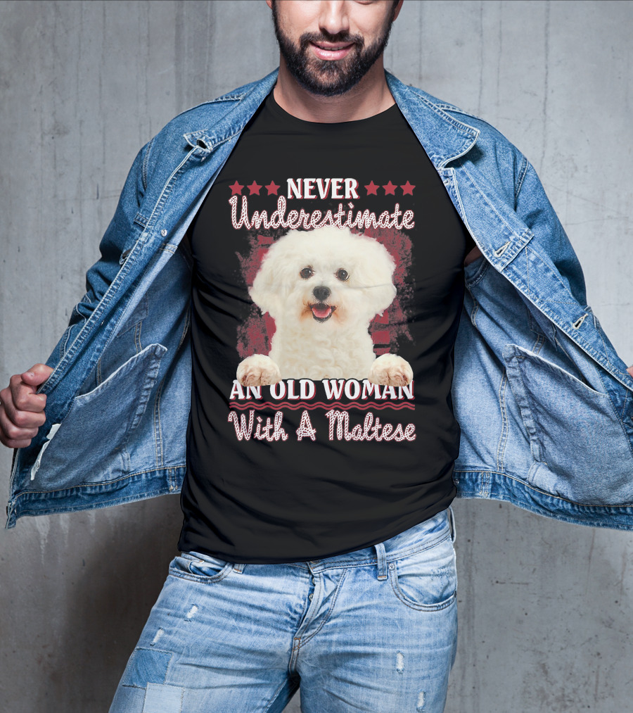 Never Underestimate An Old Woman With A Maltese T-Shirt
