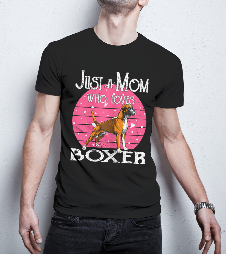 Just A Mom Who Loves Boxer T-Shirt
