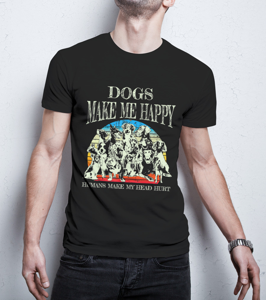 Dogs Make Me Happy Humans Make My Head Hurt Retro T-Shirt