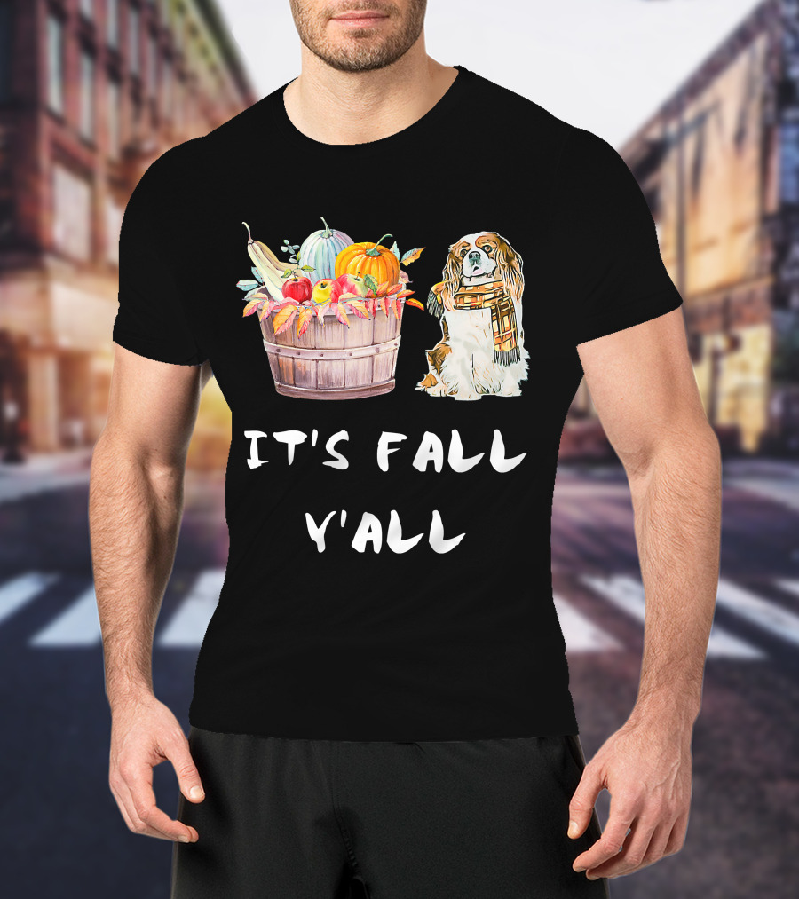 It's Fall Y'all Cavalier King Charles Autumn Harvest Basket T-Shirt