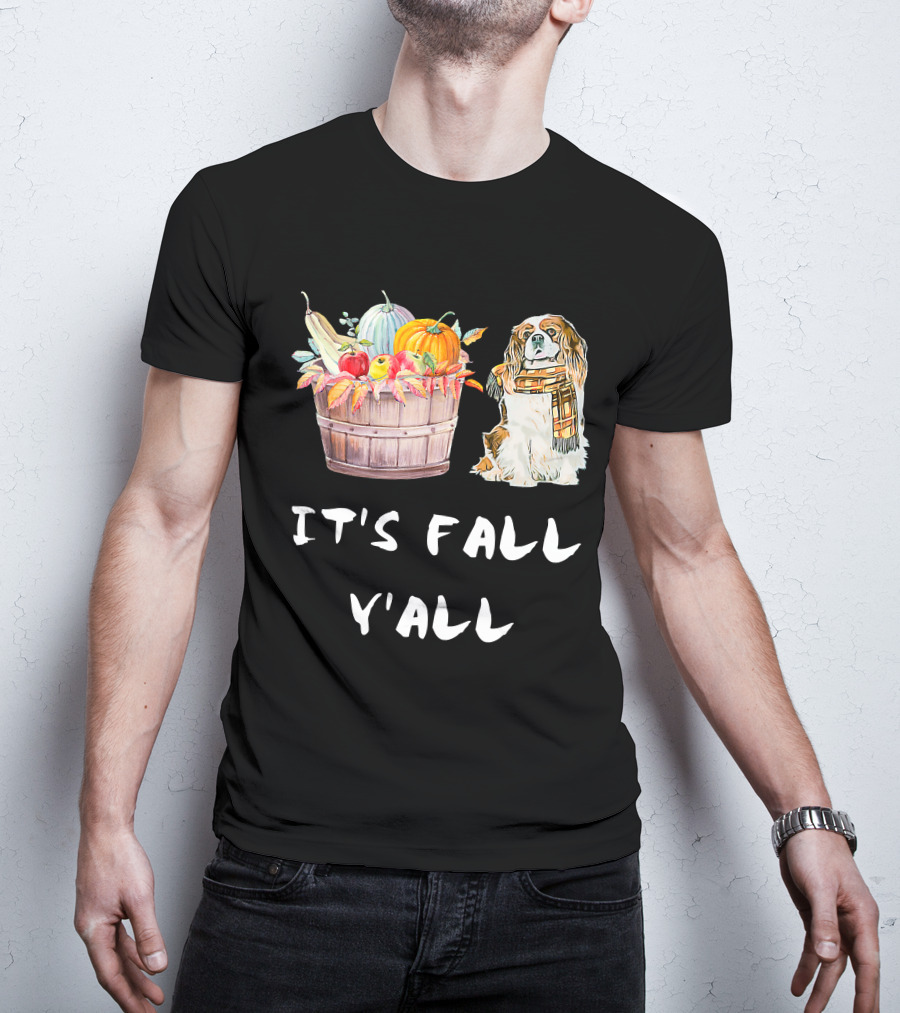It's Fall Y'all Cavalier King Charles Autumn Harvest Basket T-Shirt
