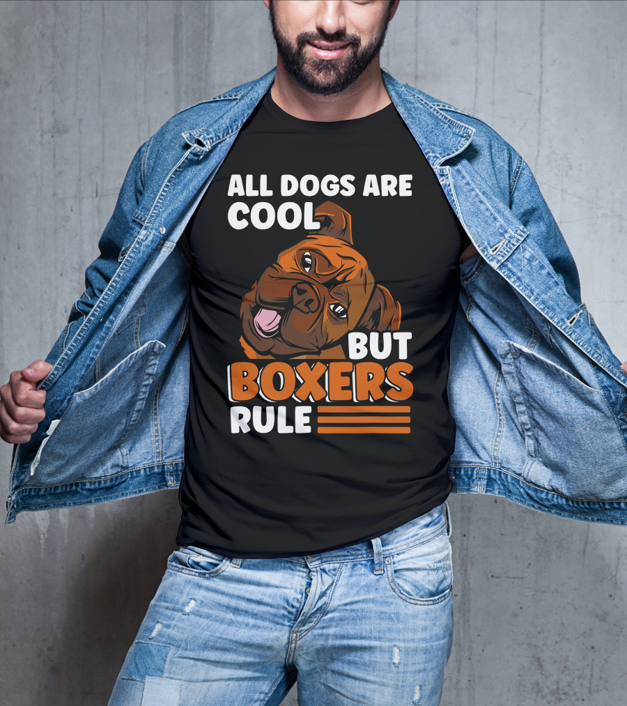 All Dogs Are Cool But Boxers Rule Boxer Dog Owner T-Shirt
