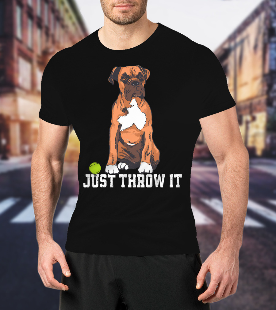 Boxer Love Just Throw It Play Fetch Dog Tennis Ball T-Shirt