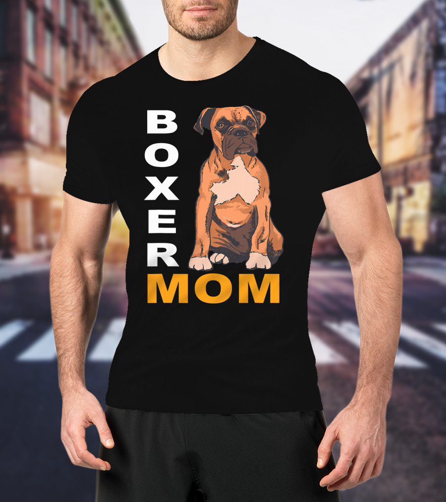 Boxer Mom: Proud Mama Of A Boxer Dog T-Shirt