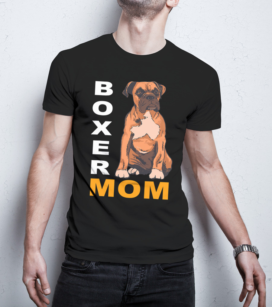 Boxer Mom: Proud Mama Of A Boxer Dog T-Shirt