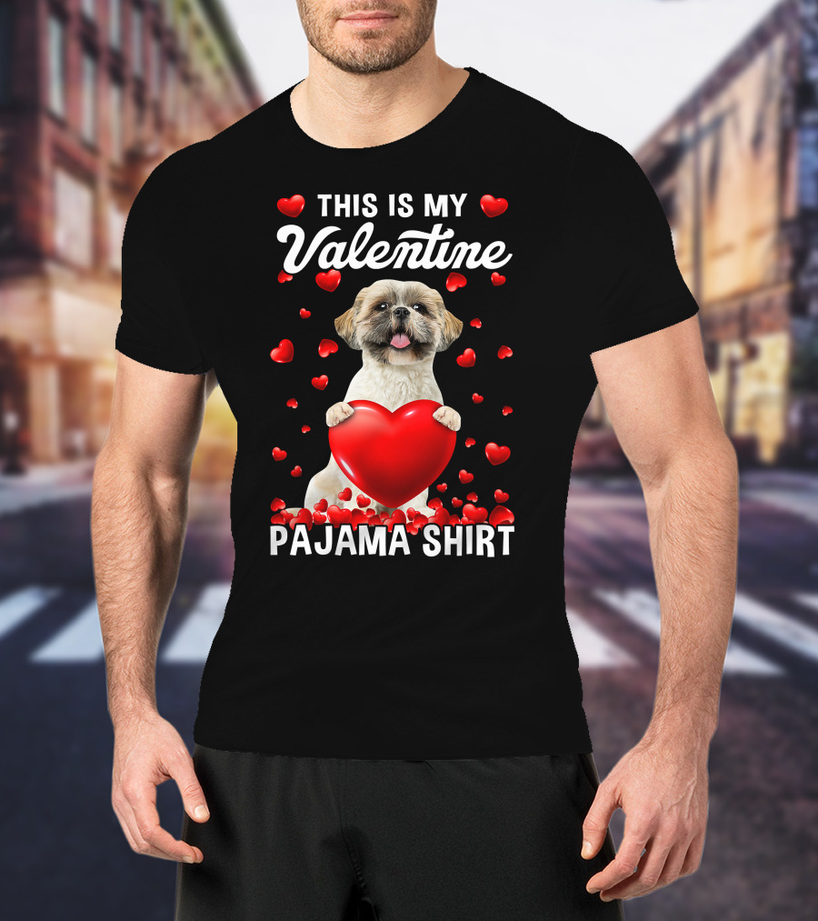 Cute This Is My Valentine Pajama Shih Tzu Dog Puppy With Hearts T-Shirt