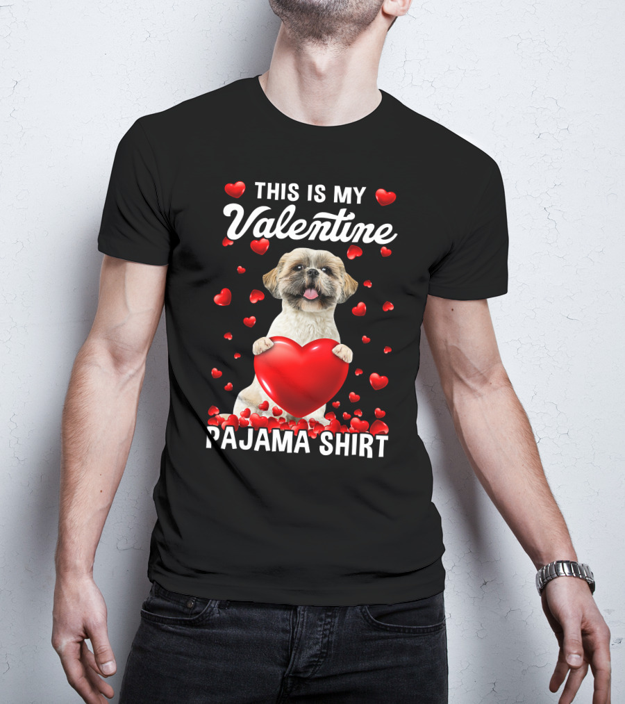 Cute This Is My Valentine Pajama Shih Tzu Dog Puppy With Hearts T-Shirt