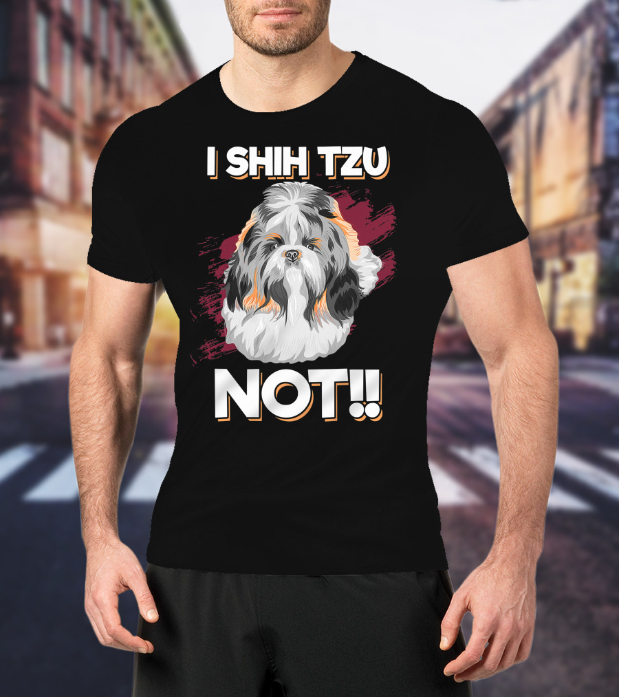 I Shih Tzu Not Cute Long Soft Fur Groomed Dog Art Funny T-Shirt