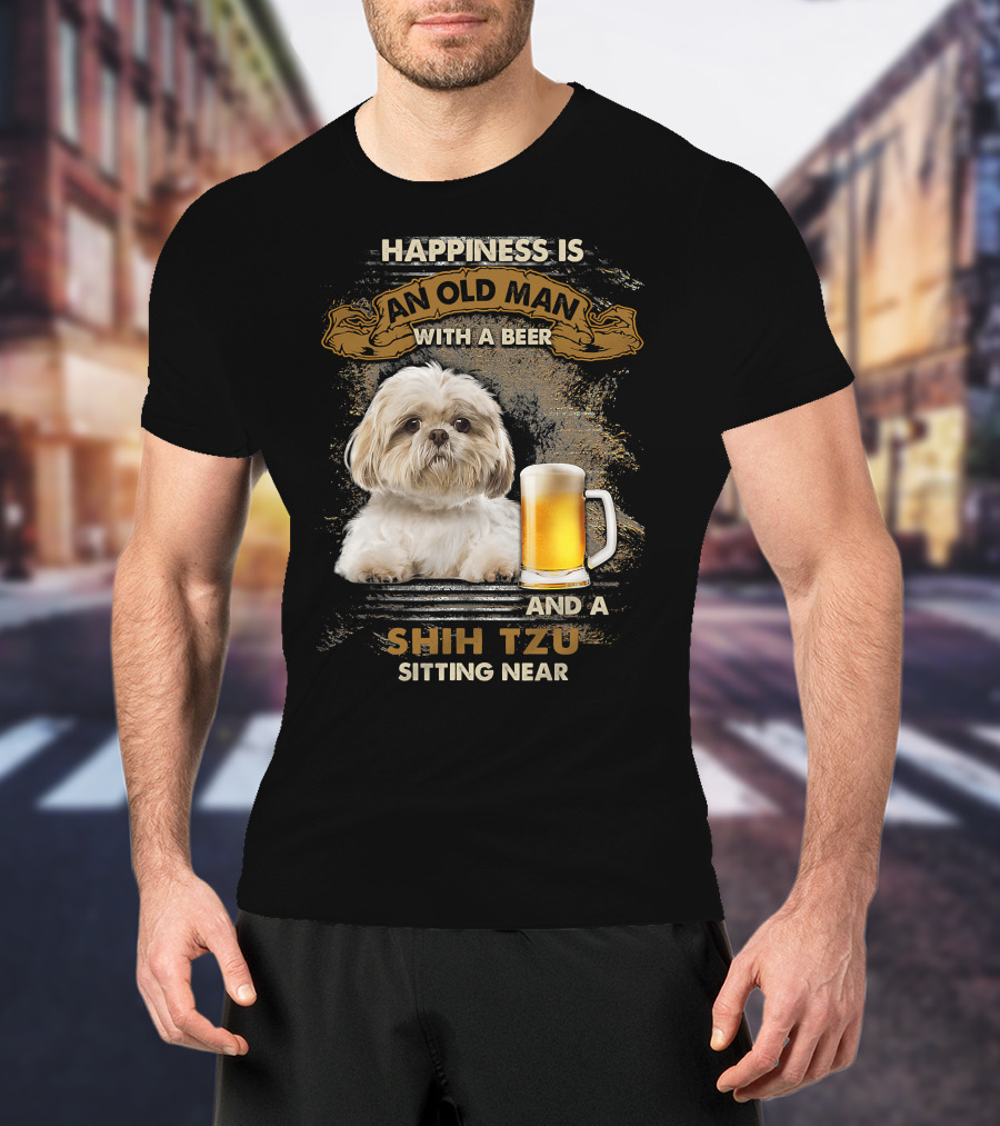 Happiness Is An Old Man With A Beer And A Shih Tzu Sitting Near T-Shirt
