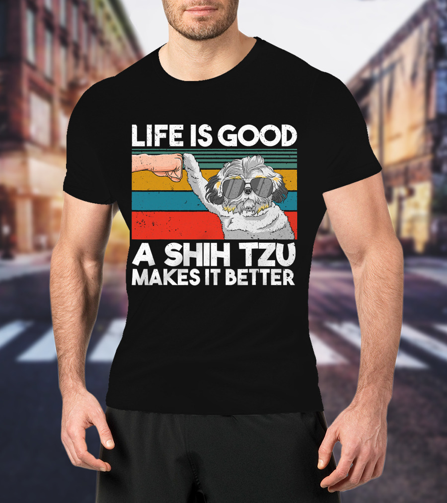 Life Is Good A Shih Tzu Makes It Better Fist Bump Sunglasses Retro Stripes T-Shirt