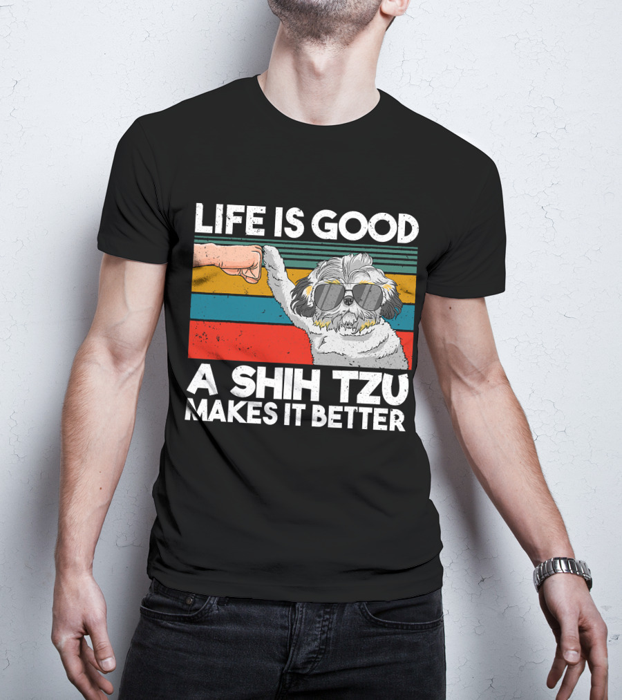 Life Is Good A Shih Tzu Makes It Better Fist Bump Sunglasses Retro Stripes T-Shirt