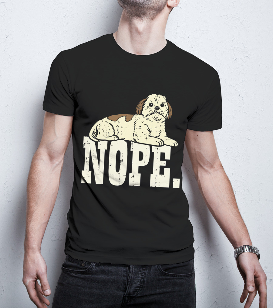 Nope Lazy Shih Tzu Funny Animal Pet Dog Lover Owner T-Shirt