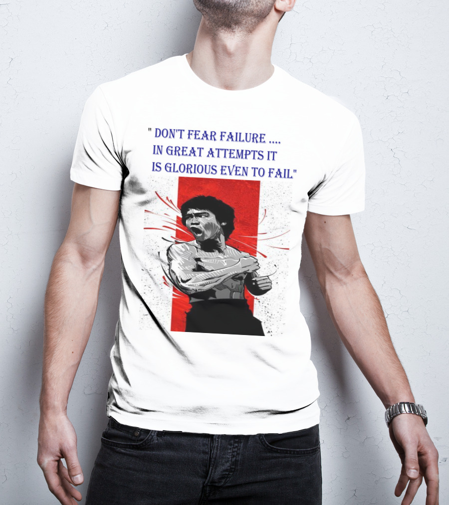 Don't Fear Failure IN Great Attempts It Is Glorious Even To Fail T-Shirt