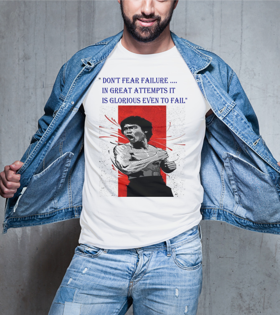 Don't Fear Failure IN Great Attempts It Is Glorious Even To Fail T-Shirt