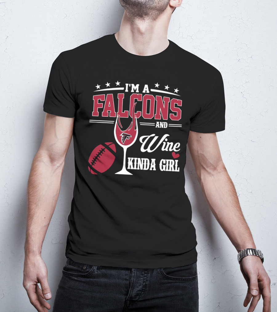 I'm A Falcons And Wine Kinda Girl T-Shirt