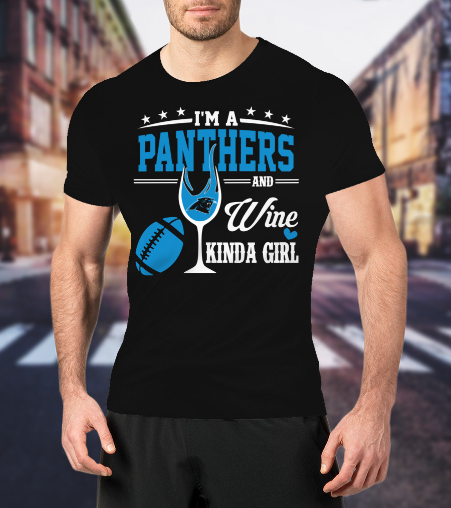 I'm A Panthers And Wine Kinda Girl T-Shirt