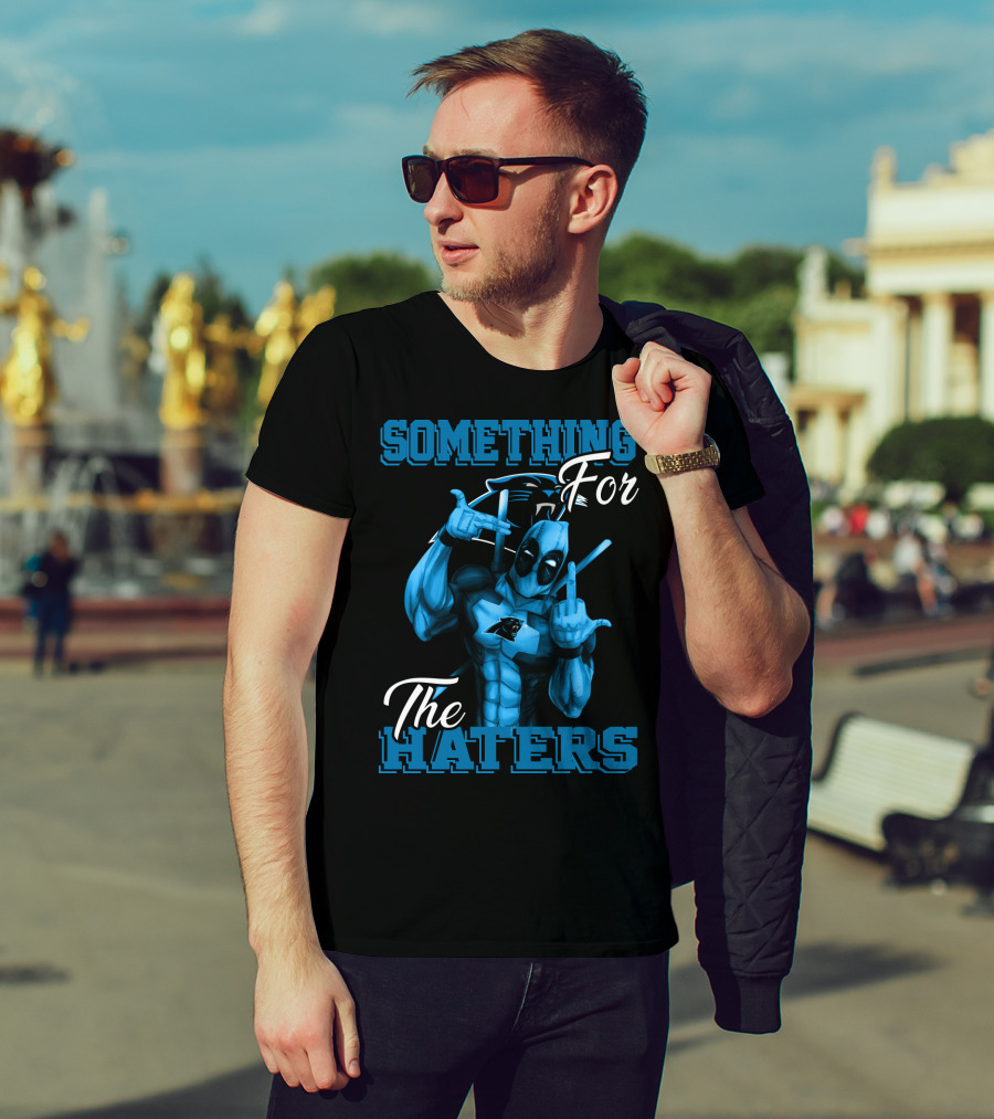 Carolina Panthers Something For The Haters T-Shirt