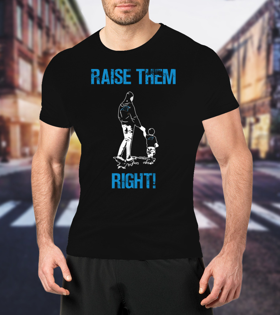 Raise Them Right Carolina Panthers T-Shirt